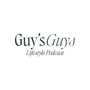 Guy’s Guys Podcast