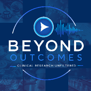 Beyond Outcomes - Clinical Research Unfiltered