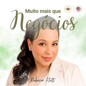 Mais que Negócios com Rebeca Flott  Podcast