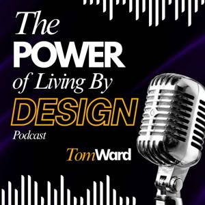 The Power of Living By Design Podcast