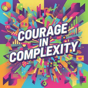 Courage in Complexity Unraveling Multifaceted Success