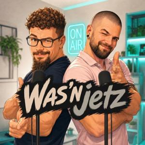 Was'n jetz - Der Podcast