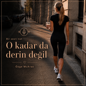 O kadar da derin değil