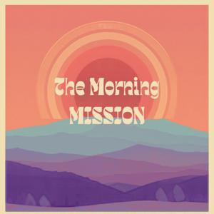 The Morning Mission