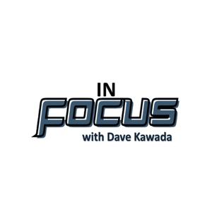 In Focus with Dave Kawada