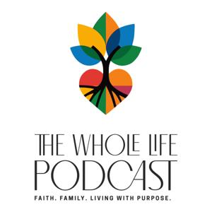 The Whole Life Podcast