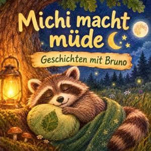 Michi macht müde – Geschichten mit Bruno
