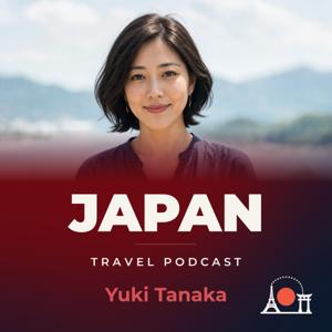Japan Travel Podcast with Yuki Tanaka