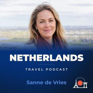 Netherlands Travel Podcast with Sanne de Vries