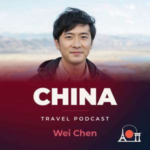 China Travel Podcast with Wei Chen