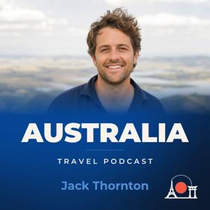 Australia Travel Podcast with Jack Thornton