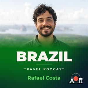 Brazil Travel Podcast with Rafael Costa