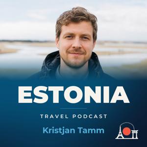 Estonia Travel Podcast with Kristjan Tamm