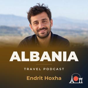 Albania Travel Podcast with Endrit Hoxha