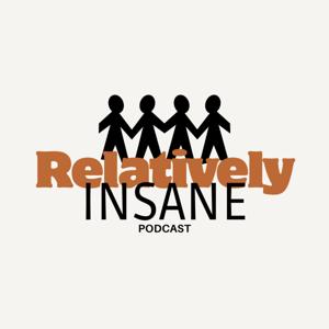 Relatively Insane Podcast
