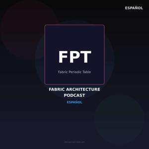 Fabric Architecture Podcast (Español)