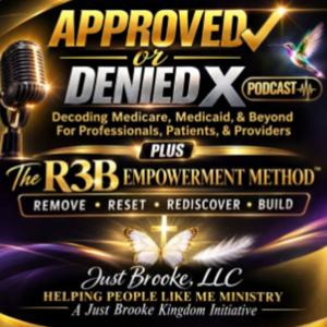 APPROVED or DENIED: Decoding Medicare, Medicaid, & Beyond — For Professionals, Patients & Providers