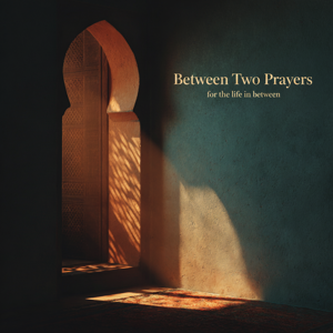 Between Two Prayers