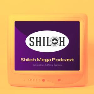 Shiloh Mega Podcast