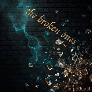 the broken ones - a podcast
