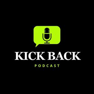 Kick Back Podcast