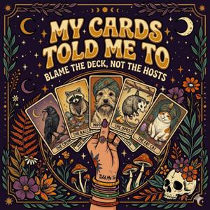 My Cards Told Me To