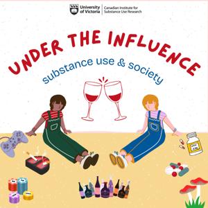 Under The Influence: Substance Use & Society