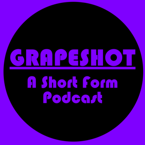 Grapeshot: A Short Form Podcast