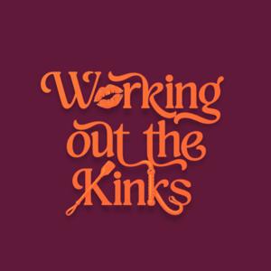 Working Out The Kinks