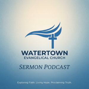 Watertown Evangelical Church Sermon