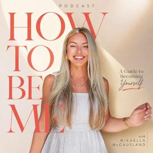 How to Be Me: A Guide to Becoming Yourself