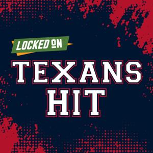 Locked On Texans Hit - Quick Takes on the Houston Texans