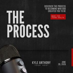 The Process | presented by Kyle Anthony