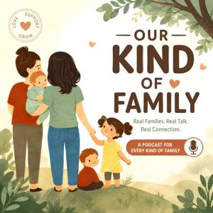 Our Kind of Family Podcast