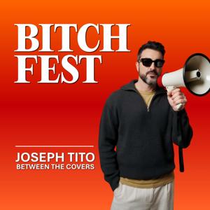Bitch Fest with Joseph Tito