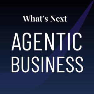 What's Next | Agentic Business