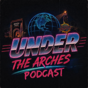 Under the Arches - A Universal Studios Podcast
