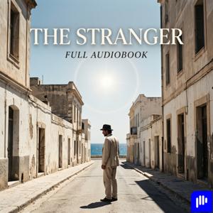 The Stranger – Full Audiobook | A Philosophical Journey into Absurdity & Existence