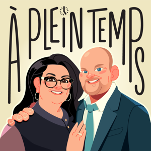 À Plein Temps Podcast
