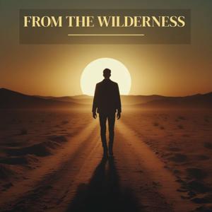 From the Wilderness