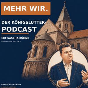 Mehr wir. Der Königslutter-Podcast mit Sascha Kühne