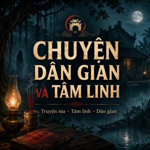 Chuyện Dân Gian Và Tâm Linh | Kể Chuyện Ma