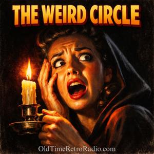 Weird Circle | Old Time Radio