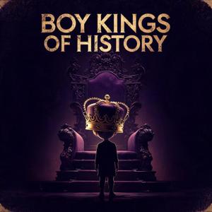 Boy Kings of History