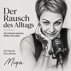 Der Rausch des Alltags - der Podcast zwischen Kaffee und Leben