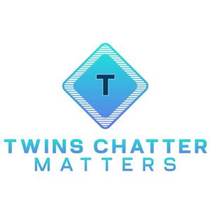 Twins Chatter Matters