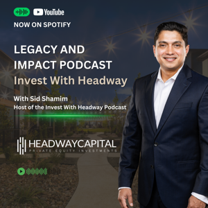 Legacy & Impact Podcast - Headway Capital Investments