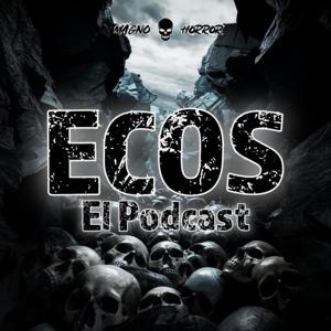 Ecos El Podcast by Magno Horror