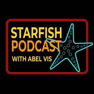 The Starfish Podcast: With Abel Vis