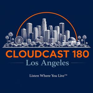 Cloudcast 180: Los Angeles